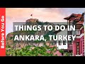 Ankara Turkey Travel Guide: 11 BEST Things to Do in Ankara