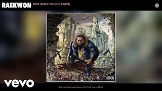 Raekwon - Skit (Fuck You Up Card) (Audio)