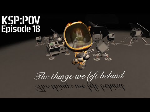 KSP:POV ep 18 - The Things We Left Behind || Kerbal Space Program || IVA Mode