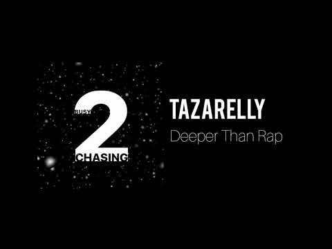 Tazarelly - Deeper Than Rap