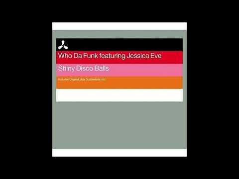 Who Da Funk feat. Jessica Eve - Shiny Disco Balls (Doublefunk 'Thrill Her Remix')