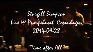 Sturgill Simpson - 2014-09-28 - Copenhagen Pumpehuset - Time after all