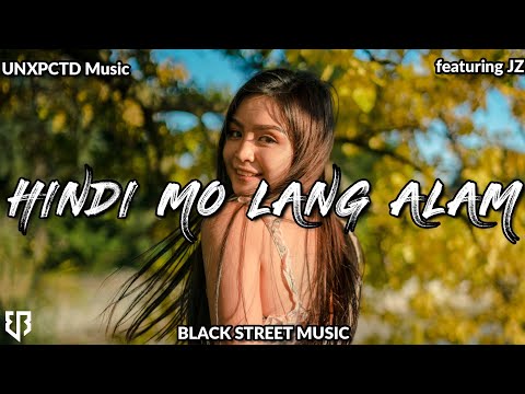 UNXPCTD - Hindi Mo Lang Alam feat. JZ (Official Lyric Video)