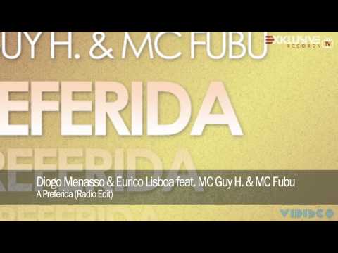 Diogo Menasso & Eurico Lisboa feat. MC Guy H. & MC Fubu - A Preferida (Radio Edit)