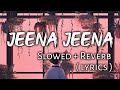 Jeena Jeena Slowed Reverb Ear Candy
