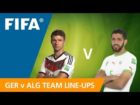 Germany v. Algeria - Team Line-ups EXCLUSIVE