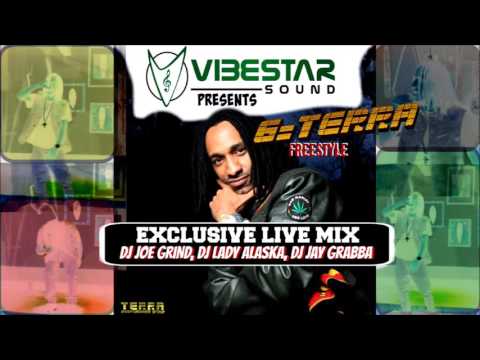 G-Terra Freestyle Mix Lady Alaska Joe Grind & Jay Grabba EXCLUSIVE