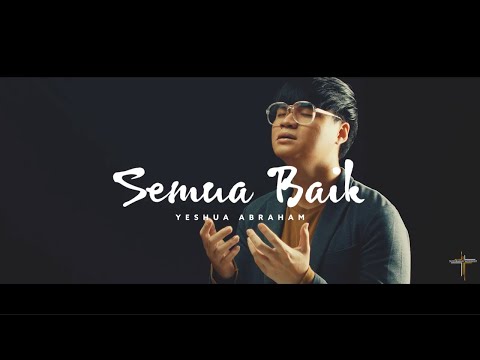Semua Baik - Sudirman Worship Ft. Yeshua Abraham | Semua Baik by Sendy Untoro