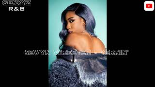 Sevyn Streeter - Yernin'