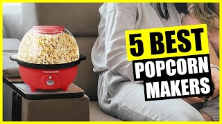 TOP 5: Best Popcorn Maker 2024