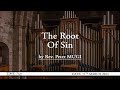 The Root of Sin by Rev. Peter Mugi | 11th March 2024