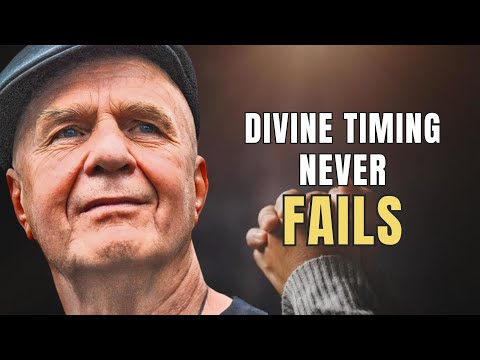 Divine Timing Never Fails — Everything Happens at the Right Moment | Wayne Dyer
