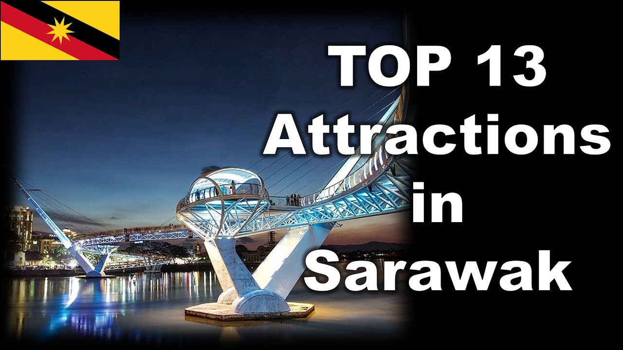 13 Best Place to Visit in Sarawak, Malaysia | Travel Spots Compilation