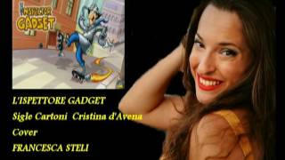 L'ispettore Gadget - Cristina d'Avena cover Francesca Steli