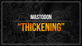 Mastodon - &quot;Thickening&quot; (RB3)