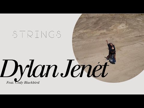 "Strings" Official Music Video- Dylan Jenét Feat. Cody Blackbird