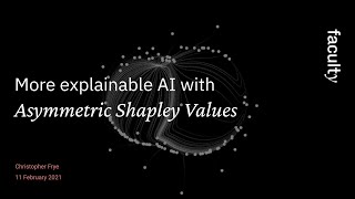 Download the video "Tech talk: More explainable AI with Asymmetric Shapley Values"