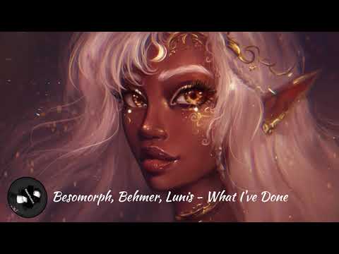 Besomorph, Behmer, Lunis - What I've Done