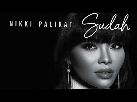Nikki Palikat - Sudah (Official Music Video)