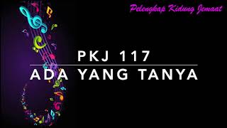 Download lagu PKJ 117 Ada yang Tanya (Some Folks May Ask Me/He is my Everything) - Pelengkap Kidung Jemaat mp3 Download lagu PKJ 117 Ada yang Tanya (Some Folks May Ask Me/He is my Everything) - Pelengkap Kidung Jemaat mp3