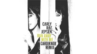 Carly Rae Jepsen - Run Away With Me (Cardiknox Remix)