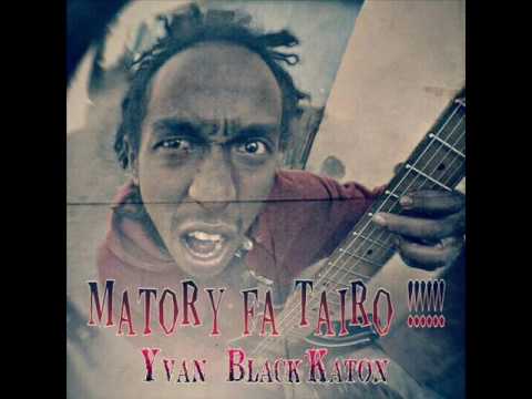 MATORY FA TAIRO!! -- Yvan Black'Katon (Les Plaivy)