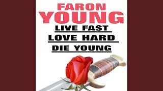 Live Fast Love Hard Die Young