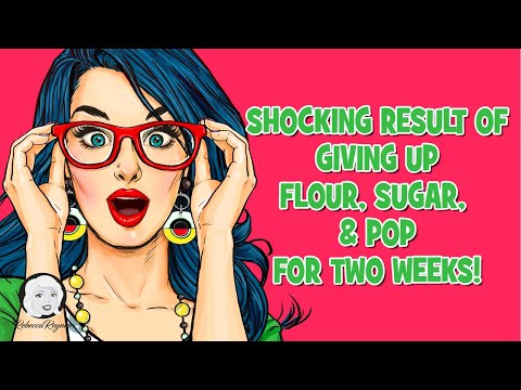 What Happens When You Give Up Sugar, Flour, and Pop