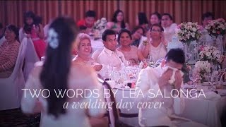 Two Words (I Do) - Lea Salonga | An Impromptu Wedding Day Cover