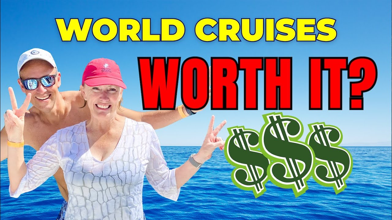 World Cruise | Is it Worth it? | All Inclusive Around the World Cruises | What to Know