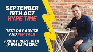 Let's get HYPED for ACT Test Day -- Pep Talk and Test Day Advice for the September 19th ACT Exam!