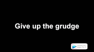Gob - Give Up The Grudge Lyrics