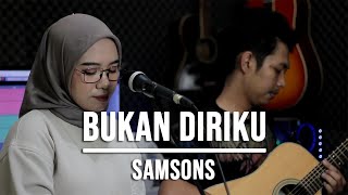 Download lagu BUKAN DIRIKU SAMSONS... mp3