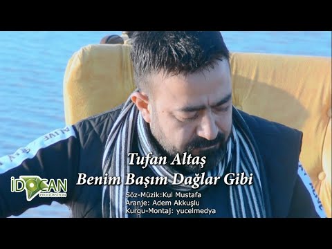 Tufan Altaş - Benim Başım Dağlar Gibi (2020 Yeni Klip)