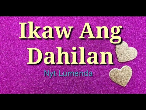 Ikaw Ang Dahilan - Nyt Lumenda