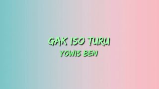 Download lagu GAK ISO TURU OST film YOWIS BEN (lyrics/lirik) mp3 Download lagu GAK ISO TURU OST film YOWIS BEN (lyrics/lirik) mp3