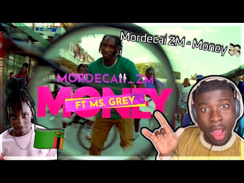 IS MORDECAI ZAMBIA’S NEW #1?🇿🇲// MONEY ft Ms. Grey REACTION VIDEO | UK 🇬🇧