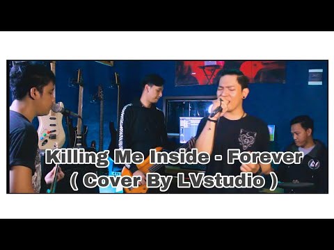 KILLING ME INSIDE - FOREVER (COVER BY LVstudio)