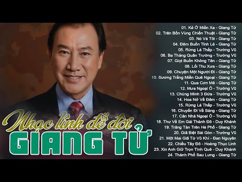 Giang Tử Tuyệt Phẩm Nhạc Lính Hải Ngoại Bất Hủ Qua Bao Thập Kỷ►Nhạc Lính Xưa Cùng Nhiều Danh Ca Xưa
