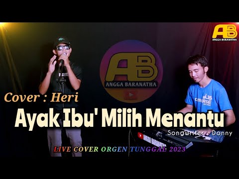 AYAK IBU MILIH MENANTU (Versi REMIX DAYAK) || Cover by HERI || 🔴 Live Musik Orgen Tunggal 2023 ✅️