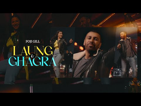 Foji Gill | Jaspinder Raina | Simon Nandhra | Laung & Ghagra (Official Video) Punjabi Song 2022