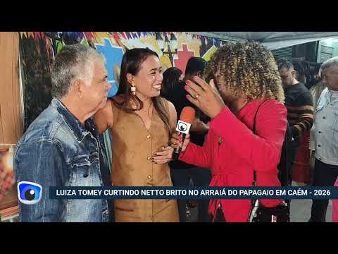 Luiza Tomey e a galera curtindo Netto Brito no Arraiá do Papagaio em Caém - 2026