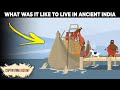 What Was It Like To Live In Ancient India