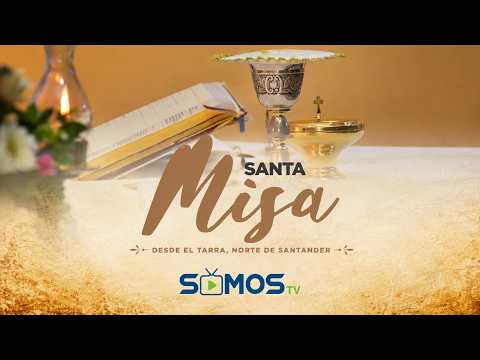 🔴 EN VIVO | SANTA MISA DESDE EL TARRA 🙏