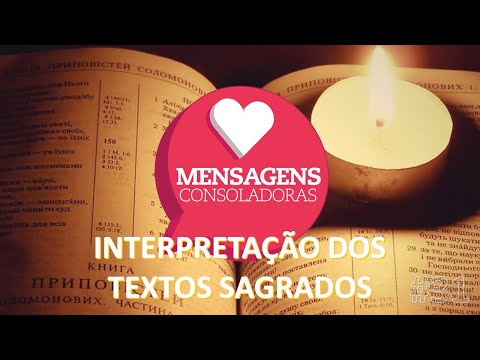 Mensagens Consoladoras - Episódio 31 - Interpretação dos Textos Sagrados