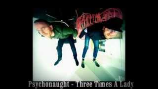 Psychonaught - Three Times A Lady