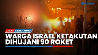 Mencekam! Warga Israel Kocar-kacir Ketakutan Dihujani 90 Roket Hizbullah hingga Terbakar Membara