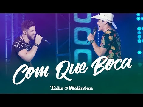 Com Que Boca - Talis e Welinton