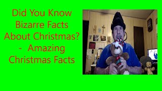 Did You Know Bizarre Facts About Christmas? -  Amazing Christmas Facts