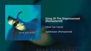 Dead Can Dance    - Song Of The Dispossessed